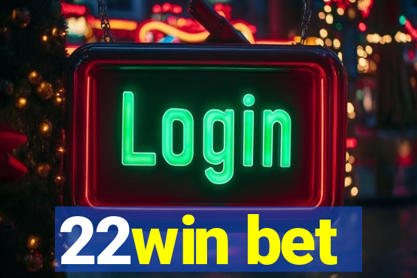 22win bet